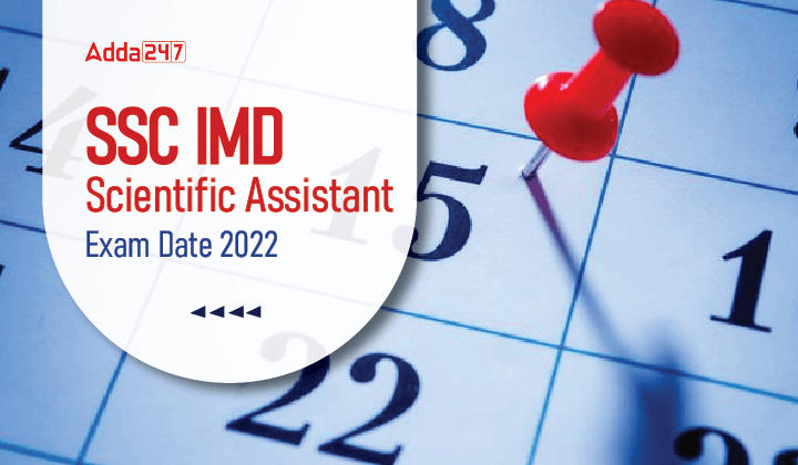 SSC IMD Scientific Assistant Exam Date 2022 जारी, देखें संपूर्ण परीक्षा शेड्यूल_40.1