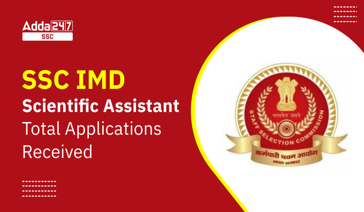 SSC IMD Scientific Assistant प्राप्त कुल आवेदन_40.1