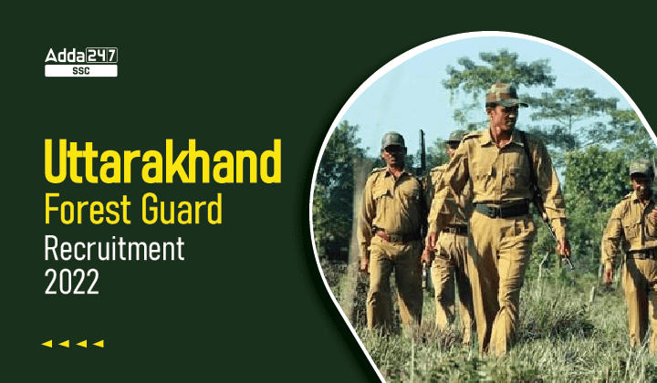 Uttarakhand Forest Guard Recruitment 2022, 894 पदों के लिए ऑनलाइन आवेदन करने का अंतिम दिन_40.1