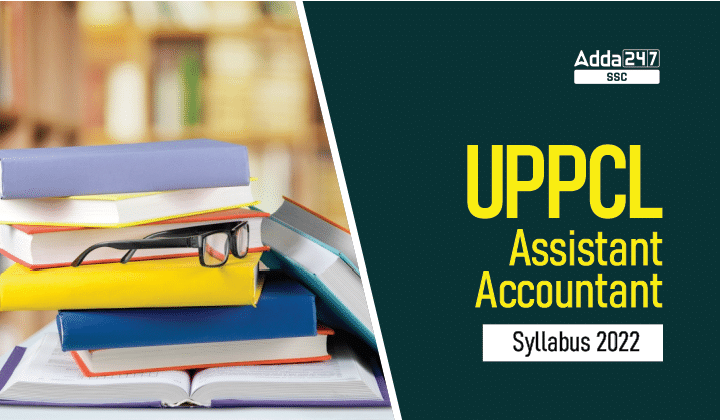 UPPCL Assistant Accountant Syllabus 2022 PDF और परीक्षा पैटर्न_40.1