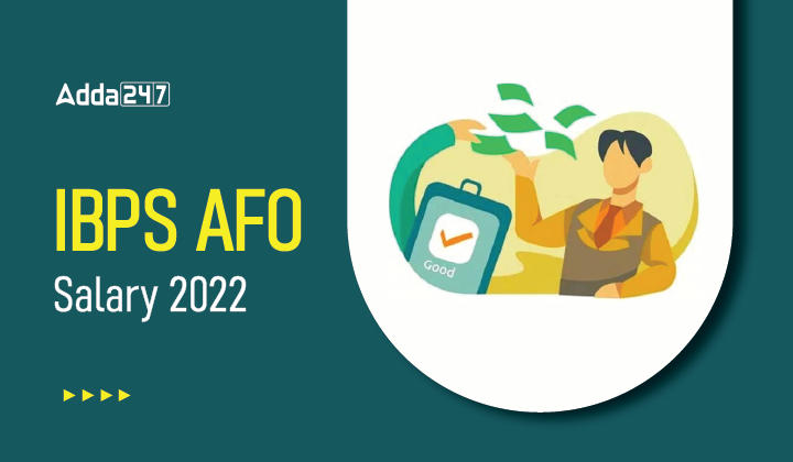 IBPS AFO Salary 2022, जॉब प्रोफ़ाइल, वेतनमान_40.1
