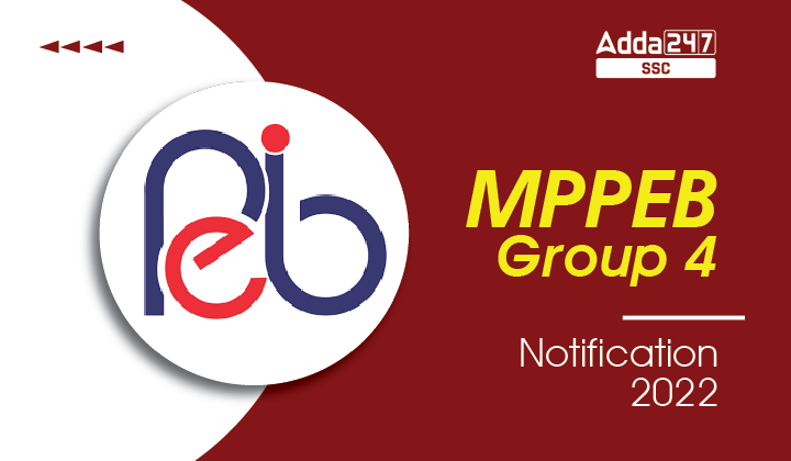 2716 रिक्तियों के लिए MPPEB Group 4 Notification 2022_40.1