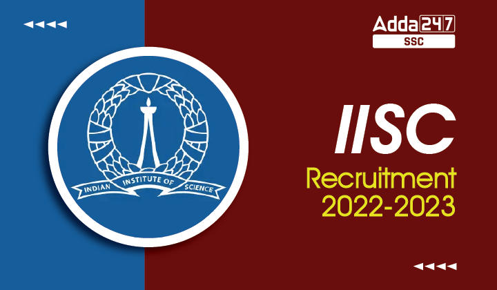 IISC Recruitment 2022-2023, 76 प्रशासनिक सहायक पदों के लिए ऑनलाइन आवेदन करें_40.1