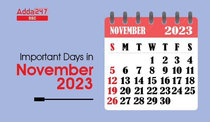 नवंबर 2023 के महत्वपूर्ण दिवस : देखें राष्ट्रीय और अंतर्राष्ट्रीय दिवसों की सूची_20.1