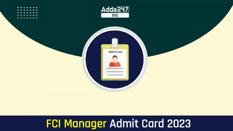 FCI Manager Admit Card 2023 जारी, डायरेक्ट कॉल लेटर लिंक_40.1