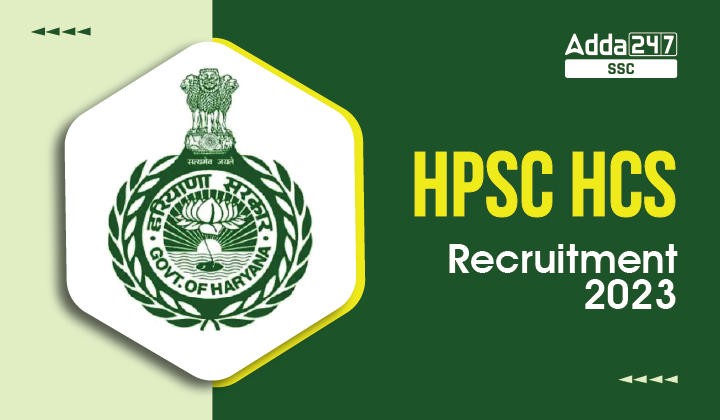 HPSC HCS Recruitment 2023, 95 रिक्तियों के लिए ऑनलाइन आवेदन शुरू_40.1