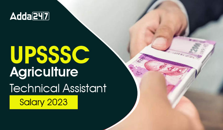 UPSSSC Agriculture Technical Assistant वेतन 2023 इन हैण्ड, जॉब प्रोफाइल_40.1