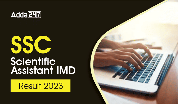 SSC Scientific Assistant IMD Result 2023 जारी, डायरेक्ट रिजल्ट लिंक_40.1