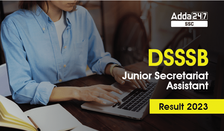 DSSSB जूनियर सचिवालय सहायक रिजल्ट 2023 जारी, सीधा लिंक_40.1