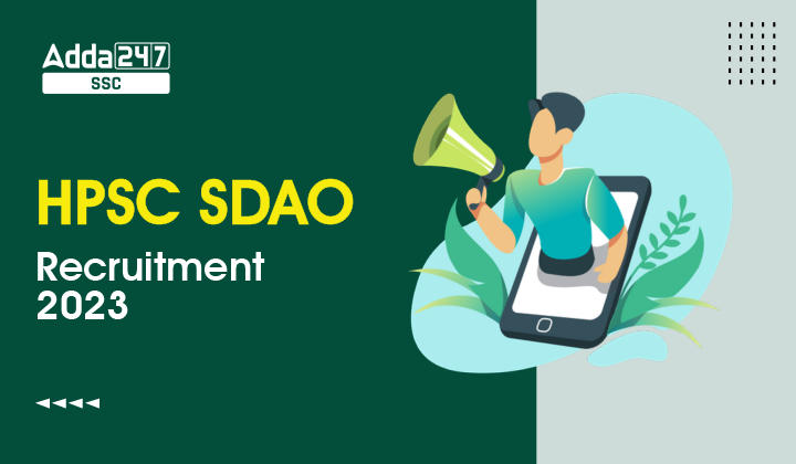 HPSC SDAO Recruitment 2023 अधिसूचना जारी, ऑनलाइन आवेदन करें_40.1