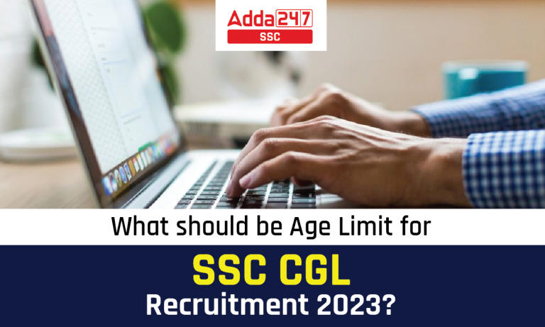 SSC CGL भर्ती 2023 के लिए आयु सीमा क्या होनी चाहिए?_40.1