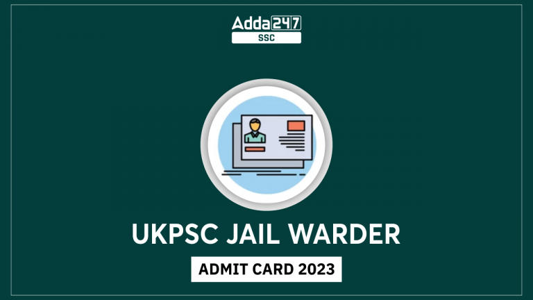 PET/ PST परीक्षा के लिए UKPSC जेल वार्डर एडमिट कार्ड 2023 जारी, डाउनलोड लिंक_40.1