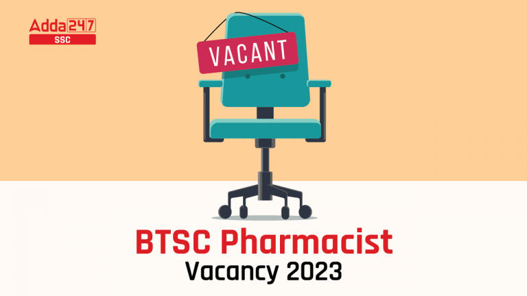 BTSC Pharmacist Recruitment 2023, 1539 रिक्तियों के लिए ऑनलाइन आवेदन करें_40.1