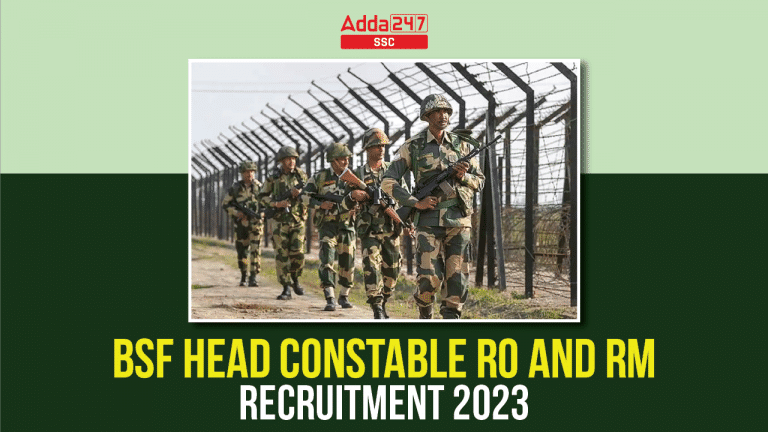 BSF Head Constable RO और RM भर्ती 2023 अधिसूचना जारी, ऑनलाइन आवेदन करें_40.1