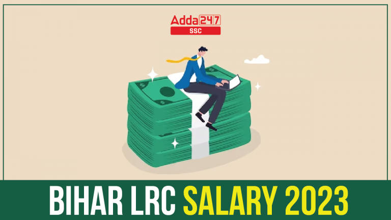 Bihar LRC Salary 2023, प्रति माह वेतन, 7वां वेतन आयोग_40.1