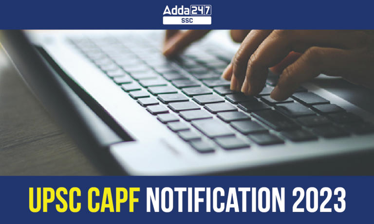 UPSC CAPF AC अधिसूचना PDF 2023 जारी, CAPF में 322 पदों के लिए करें ऑनलाइन आवेदन_40.1