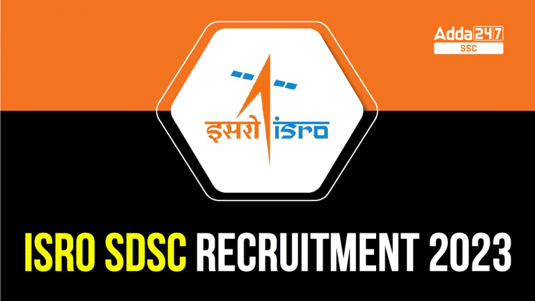 ISRO SDSC भर्ती 2023, 94 रिक्तियों के लिए करें ऑनलाइन आवेदन_40.1