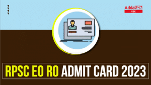 RPSC EO RO एडमिट कार्ड 2023 जारी, डाउनलोड लिंक
