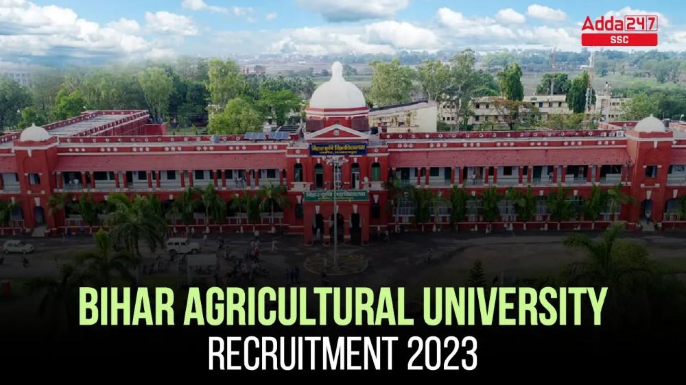 बिहार कृषि विश्वविद्यालय भर्ती 2023,147 पदों के लिए करें ऑफलाइन आवेदन_40.1