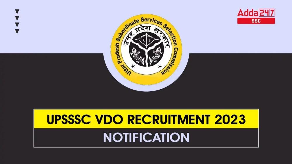 UPSSSC VDO भर्ती 2023, 1468 पदों के लिए अधिसूचना जारी_40.1