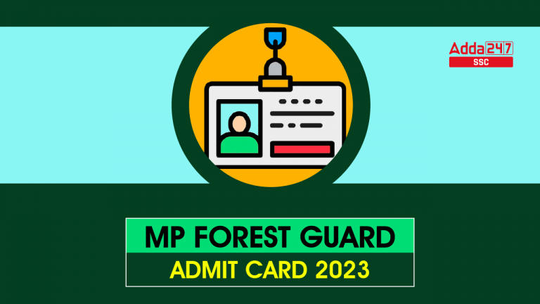 MP फॉरेस्ट गार्ड एडमिट कार्ड 2023 जारी, डाउनलोड लिंक_40.1