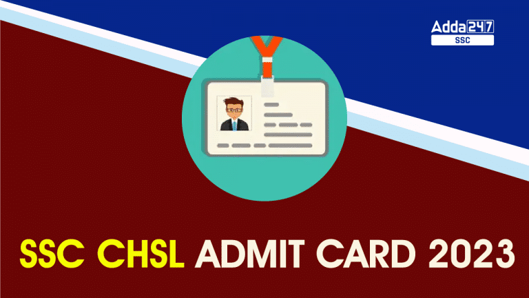 SSC CHSL Admit Card 2023 जारी, क्षेत्रवार लिंक अभी डाउनलोड करें_20.1