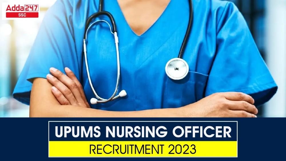 600 पदों के लिए UPUMS नर्सिंग ऑफिसर भर्ती 2023 के आवेदन हुए शुरु_40.1