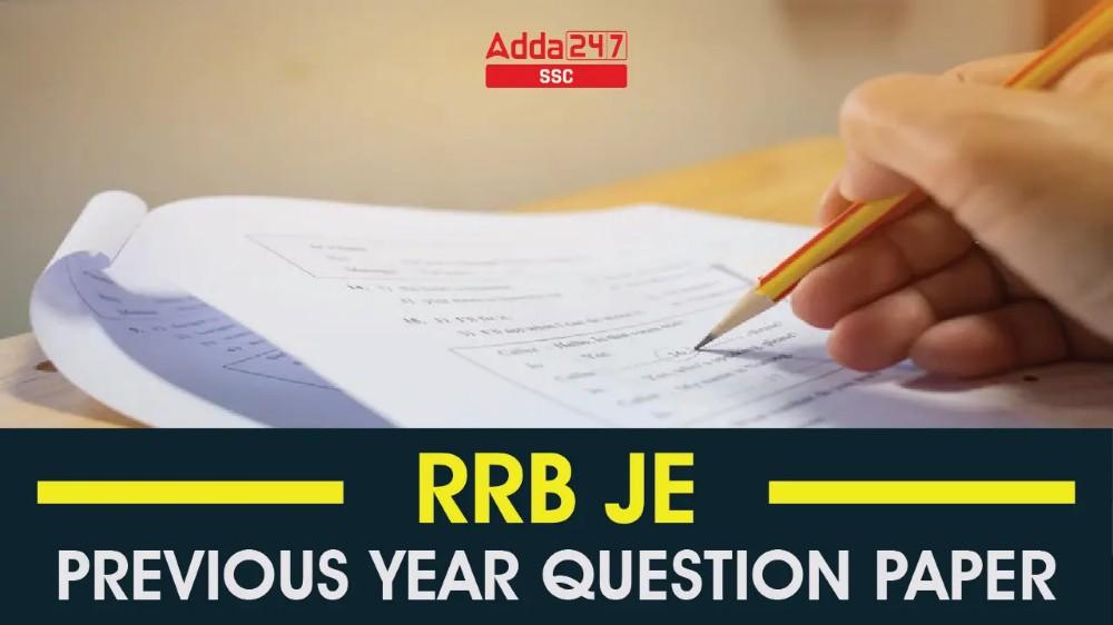 RRB JE पिछले वर्ष के प्रश्न पत्र, पूर्ण पीडीएफ देखें_40.1