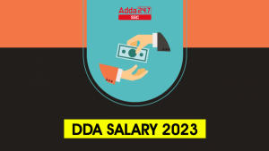 DDA वेतन 2023, वेतन संरचना, वेतन स्लिप विवरण