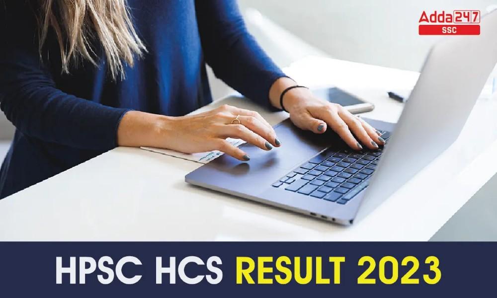 HPSC HCS परिणाम 2023, अपना परिणाम यहां देखें_40.1