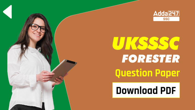 UKSSSC फॉरेस्टर प्रश्न पत्र, डाउनलोड करें PDF_40.1