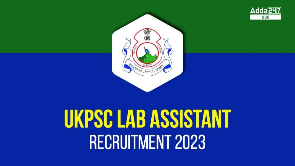 UKPSC लैब सहायक भर्ती 2023, जानिए परीक्षा तिथि और ऑनलाइन आवेदन का डायरेक्ट लिंक_40.1