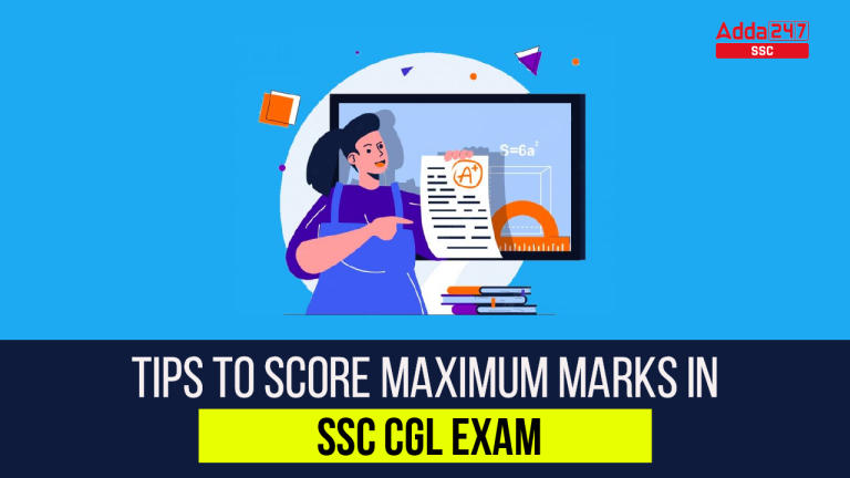 SSC CGL 2023: SSC CGL परीक्षा में अधिकतम अंक प्राप्त करने के टिप्स_40.1
