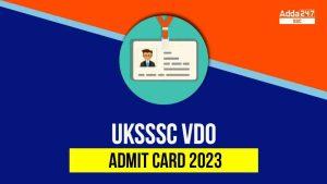 UKSSSC VDO एडमिट कार्ड 2023 जारी, डायरेक्ट लिंक से अभी डाउनलोड करें