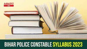 बिहार पुलिस कांस्टेबल सिलेबस (syllabus) 2023 और परीक्षा पैटर्न