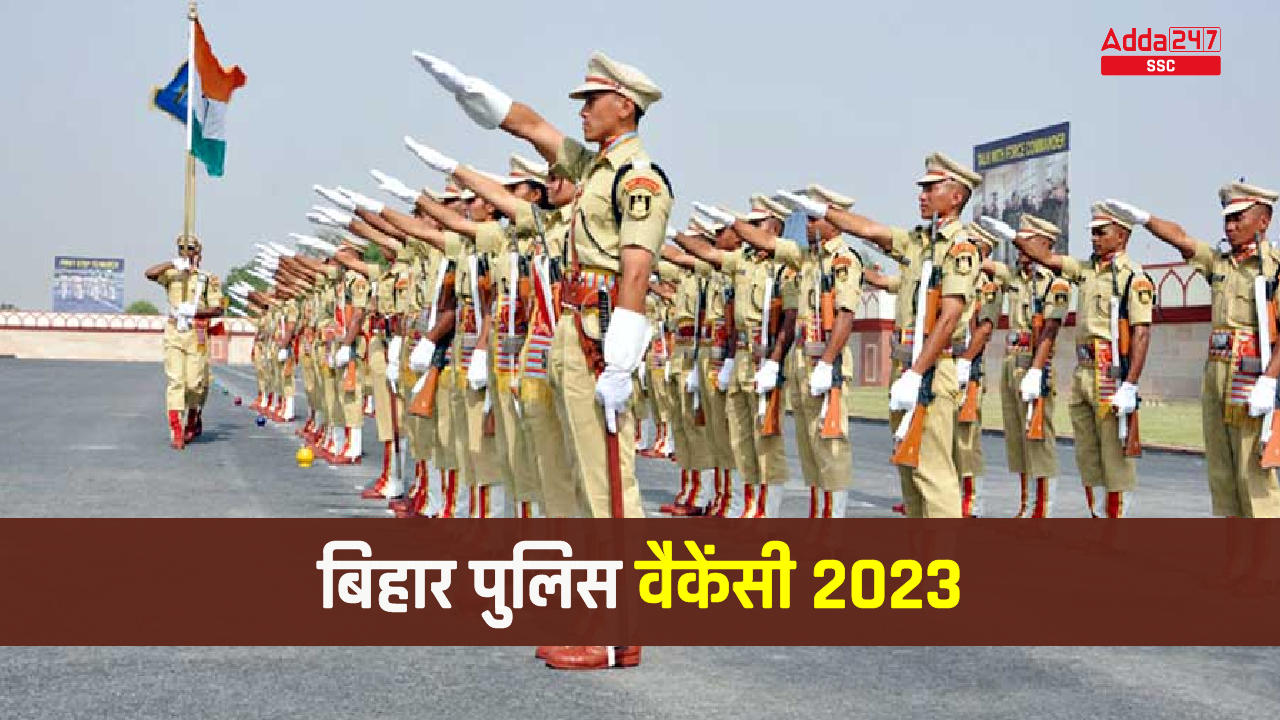 बिहार पुलिस वैकेंसी 2023, 20 जुलाई है आवेदन की अंतिम तिथि_40.1