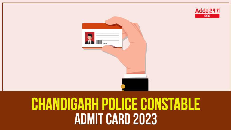 चंडीगढ़ पुलिस कांस्टेबल एडमिट कार्ड 2023 परीक्षा तिथि जारी_40.1