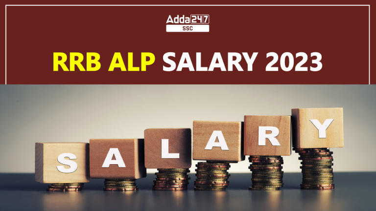 RRB ALP वेतन 2023, जॉब प्रोफाइल, करियर ग्रोथ और पदानुसार वेतन_40.1
