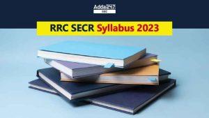 RRC SECR सिलेबस 2023, विषयवार पूरा सिलेबस