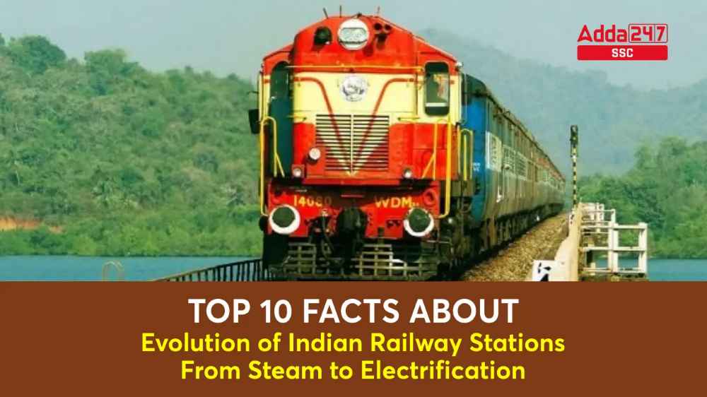 शीर्ष 10 तथ्य: भाप से विद्युतीकरण तक भारतीय रेलवे स्टेशनों का विकास_40.1