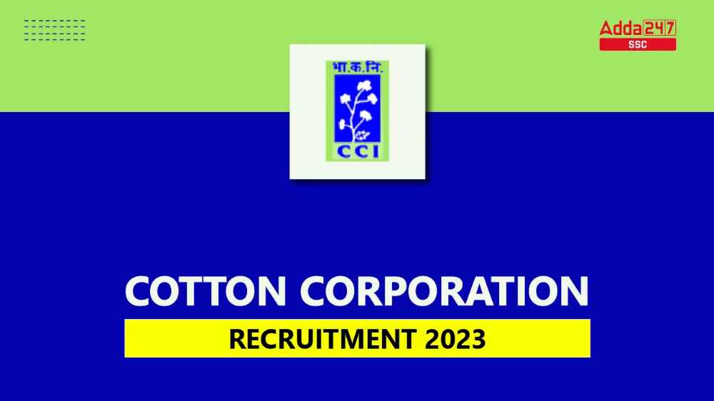 कॉटन कॉर्पोरेशन भर्ती 2023, 93 रिक्तियों के लिए ऑनलाइन आवेदन करें_40.1