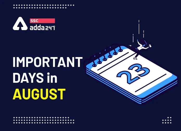 अगस्त 2023 में महत्वपूर्ण दिन, राष्ट्रीय और अंतर्राष्ट्रीय महत्वपूर्ण तिथियों की सूची_40.1