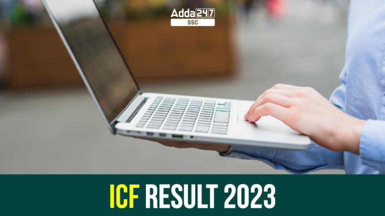 ICF परिणाम 2023, डाउनलोड करें मेरिट सूची PDF और कट ऑफ मार्क्स_40.1