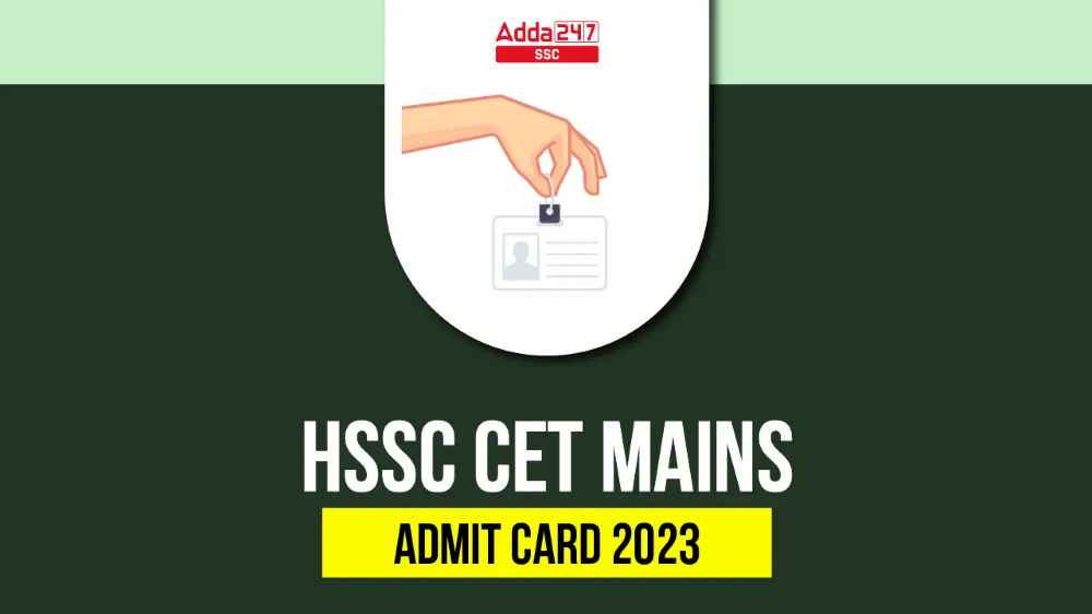 HSSC CET मेन्स एडमिट कार्ड 2023 आउट, ग्रुप C के लिए डाउनलोड लिंक_40.1