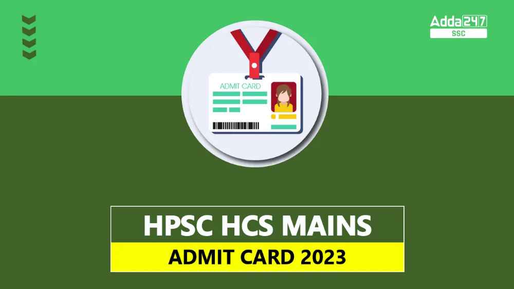 HPSC HCS मेन्स एडमिट कार्ड 2023 8 अगस्त को जारी, सीधे डाउनलोड लिंक देखें_40.1