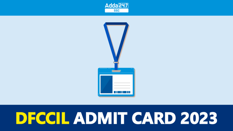 DFCCIL एडमिट कार्ड 2023, 9 अगस्त को जारी, डाउनलोड लिंक_40.1