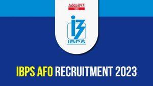 500 पदों के लिए IBPS AFO भर्ती 2023 अधिसूचना जारी