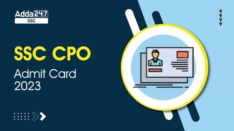 SSC CPO एडमिट कार्ड 2023 जारी, क्षेत्रवार आवेदन की स्थिति जारी_40.1