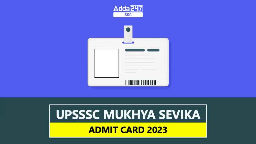 UPSSSC मुख्य सेविका एडमिट कार्ड 2023 से जुड़ी पूरी जानकारी_40.1
