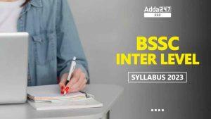 BSSC इंटर लेवल सिलेबस 2023 PDF और विषयवार परीक्षा पैटर्न